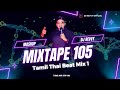 Mixtape 105 Tamil Thai Beat Mix 1 Tamil Non Stop Mix Dj Revvy