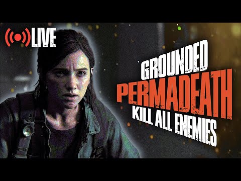 Kill All Grounded Permadeath | The Last of Us Part II Remastered
