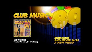 Tommy Moreno, Devil's Group - Self Control - ClubMusic80s