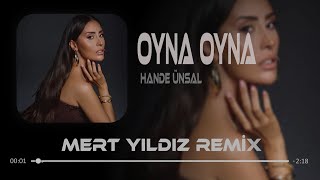 Hande Ünsal - Oyna Oyna ( Mert Yıldız Remix ) Birazda yandan oyna oyna .
