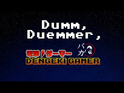 Dumm, Dümmer, Dengeki Gamer