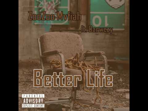 ZooZoo Mvfiah Better Life (ft Darwezy) #TenToesChallenge