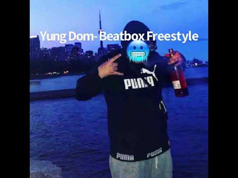 Yung Dom- Beatbox Freestyle (Official Audio)