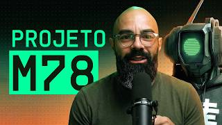 Projeto M78 - O que nos torna insubstituíveis?