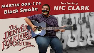 Video thumbnail for Nic Clark: Martin 000-17e Black Smoke Guitar Demo by The Denver Folklore Center