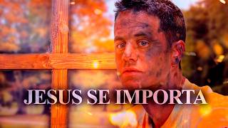 JESUS SE IMPORTA COM VOCÊ | FILME: PROVA DE FOGO