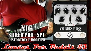 Video thumbnail for NIG Shred Pró SP1 Review by Loucos por Pedais