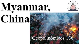 Myanmar, China. Geopolinómicos 136.
