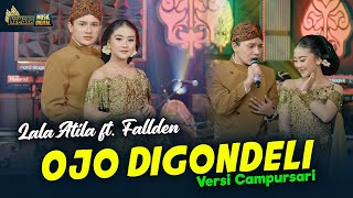 Download lagu Lala Atila feat. Fallden - Ojo Digondeli - Kembar Campursari mp3 Download lagu Lala Atila feat. Fallden - Ojo Digondeli - Kembar Campursari mp3
