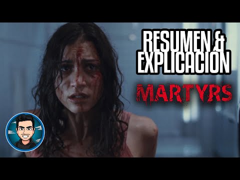 Resumen Y Explicacion Martires (Martyrs - 2008)