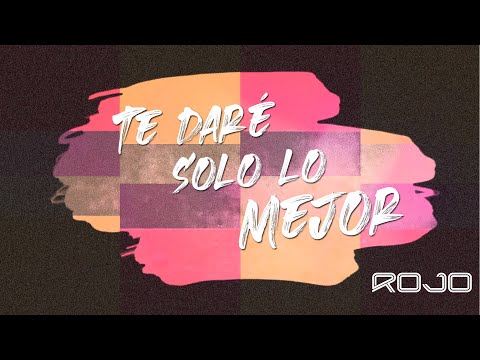 Rojo - Te Daré Solo Lo Mejor (Video Lyric Oficial) Del Álbum Con El Corazón En La Mano