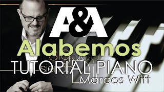 Alabemos MARCOS WITT Tutorial Piano (SIGUES SIENDO DIOS 2016)