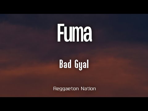 Bad Gyal - Fuma (Letra/Lyrics)