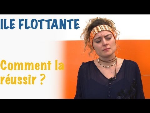 Comment réussir... Ton île flottante !