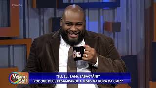 ELI ELI LAMA SABACTÂNI  Veja os motivos que Jesus nunca disse isso! Debate Programa Vejam só.