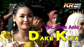 Download lagu Dake Kita / Anica Nada Group / DIAN ANIC / Nikah / Nuryadi Dengan Yunita / 14-09-22 / Juntikedokan mp3