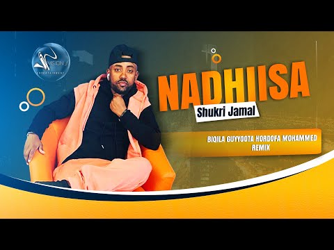 Shukri Jamal-Nadhiisa (Biqila Guyyoota remix)