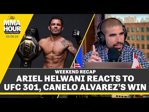 Ariel Helwani Reacts To UFC 301, Canelo Alvarez’s Win | The MMA Hour