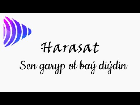 Harasat - Sen garyp ol baý diýdiň ( #MMUZON )