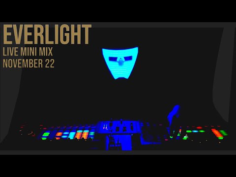 EverLight Live Mini Mix November 22