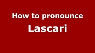How to pronounce Lascari