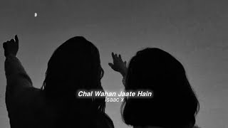 Download lagu Chal Wahan Jaate Hain (slowed reverb) mp3