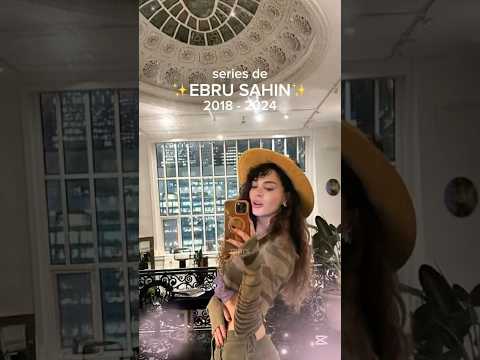 ✨💘¿Qué SERIES ver de Ebru Sahin? ✨💘 #seriesturcas #amor #ebruşahin #dizi #atv #turkishdrama