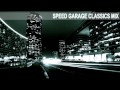 Speed Garage Selector *Speed Garage Classics ...