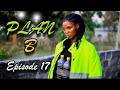 PLAN B Episode 17