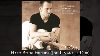 Hard Being Friends (Joe T Vanelli Dub)