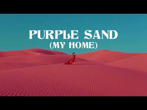 Video thumbnail for Purple Sand (My Home)