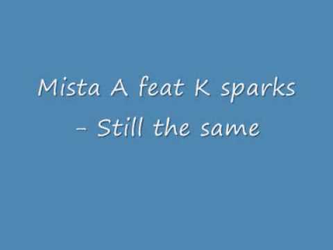 Mista A feat K sparks   still the same
