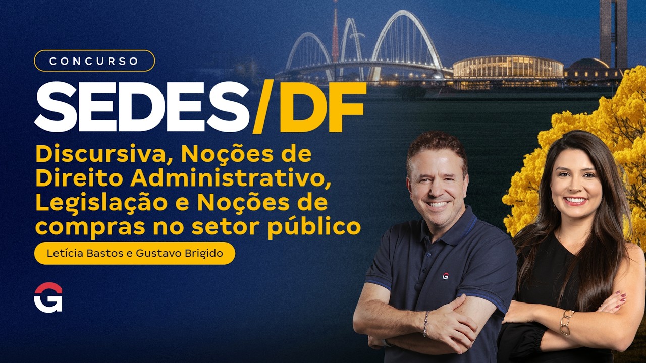 Concurso SEDES DF |  Semana Decisiva - Discursiva e Noções de Direito Administrativo