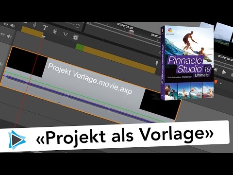 Projektvorlage erstellen und verwenden Pinnacle Studio 19 Deutsch Video Tutorials