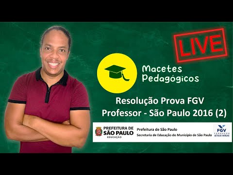 Concurso Professor - Prefeitura de São Paulo - Banca FGV - Resolução prova 2016 (2)  Live 029