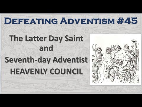 Defeating Adventism 45 – Seventh-day Adventists and the (Non-Biblical) Heavenly Council of God