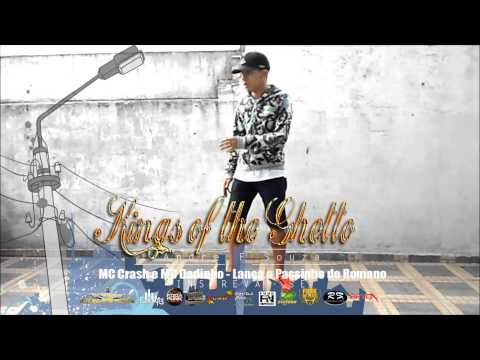 MC Crash e MC Dadinho - Lança o Passinho do Romano (DJ DN de Caxias)kings of the Ghetto