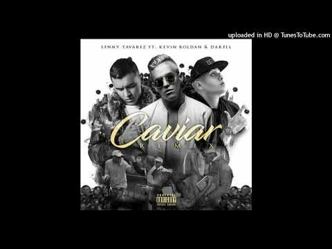 Lenny Tavárez - Caviar (Full Remix) FT. Kevin Roldán y Darell