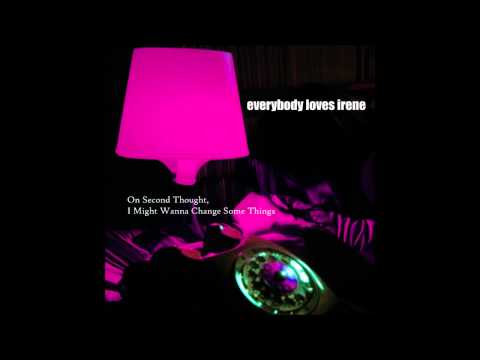 Everybody Loves Irene - No One Here's Alone