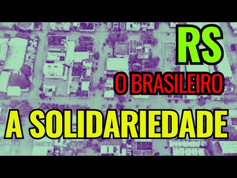 TRAGÉDIA DO RS   A SOLIDARIEDADE