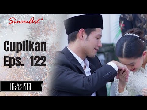 DIA YANG KAU PILIH | Cuplikan Eps. 122