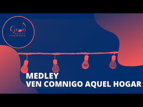 VEN CONMIGO A AQUEL HOGAR | MEDLEY