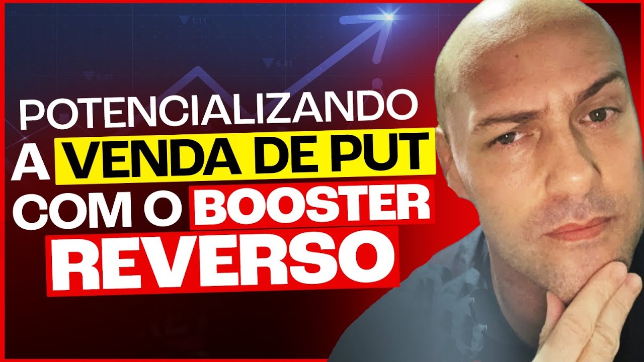 Potencialize a venda de put  com o Booster Reverso - Opções