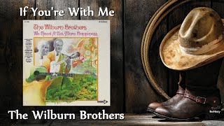 The Wilburn Brothers - If You&#39;re With Me