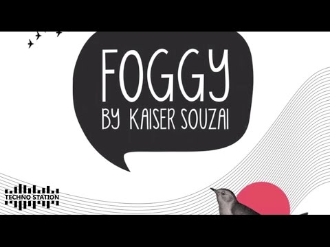 Kaiser Souzai - Foggy [BluFin]