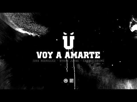 116 - Voy a Amarte feat. feat. Ivan Rodriguez, Byron Juane & Cardec Drums