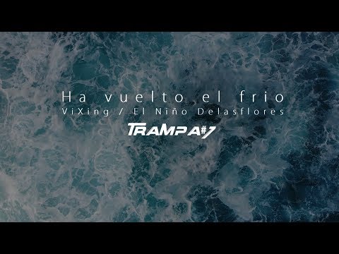 ViXing ft El Niño Delasflores "ha vuelto el frio" (trampa#7 by lowriderstudio)