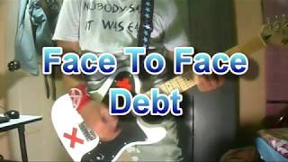 Face To Face - Debt (Guitar Cover)