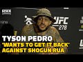 Tyson Pedro ‘Wants To Get It Back’ Against Shogun Rua | UFC 278 | MMA Fighting