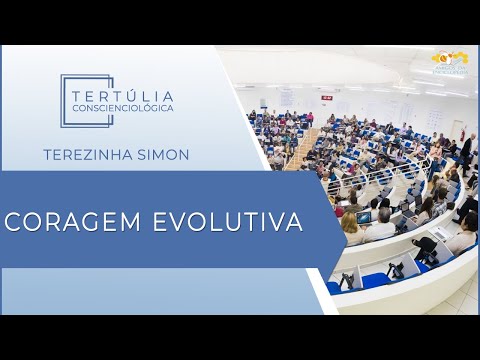 Tertúlia Conscienciologia 5533 - Coragem Evolutiva (Autodeterminologia)